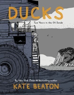  Ducks : Two Years in The Oil Sands