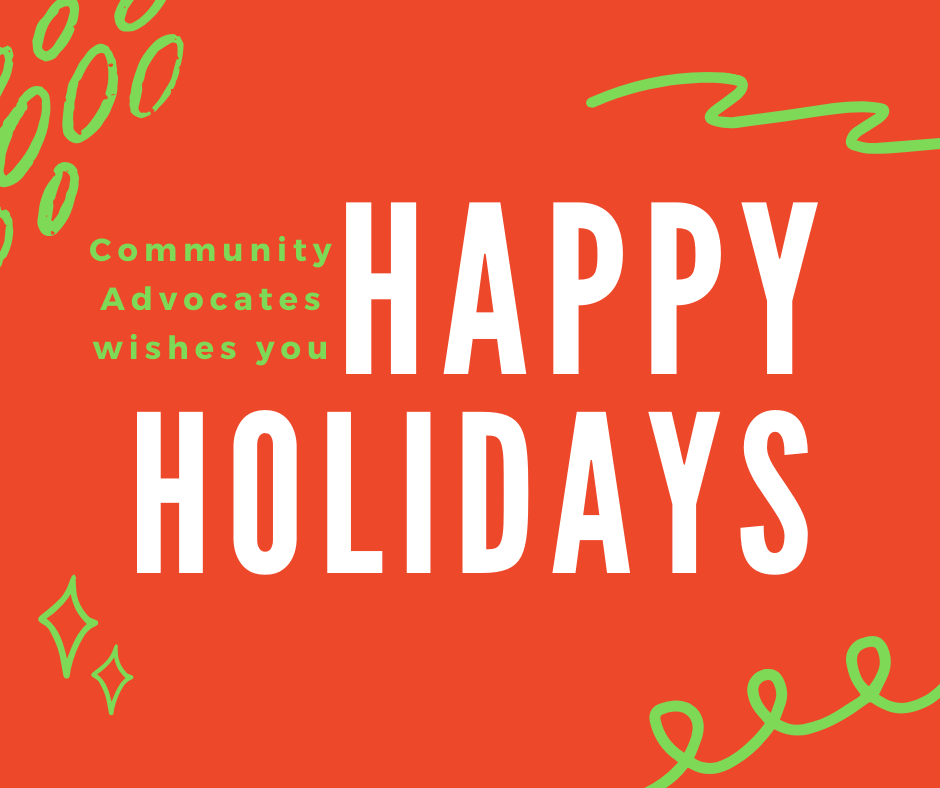 Community Advocates’ Holiday Schedule