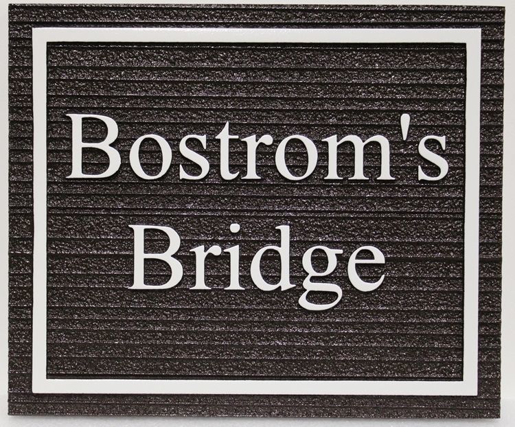H17083 - Carved 2.5-D HDU  Sign for Bostrom's Bridge