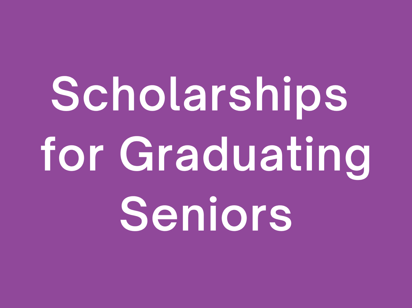 Scholarships for Graduating Seniors