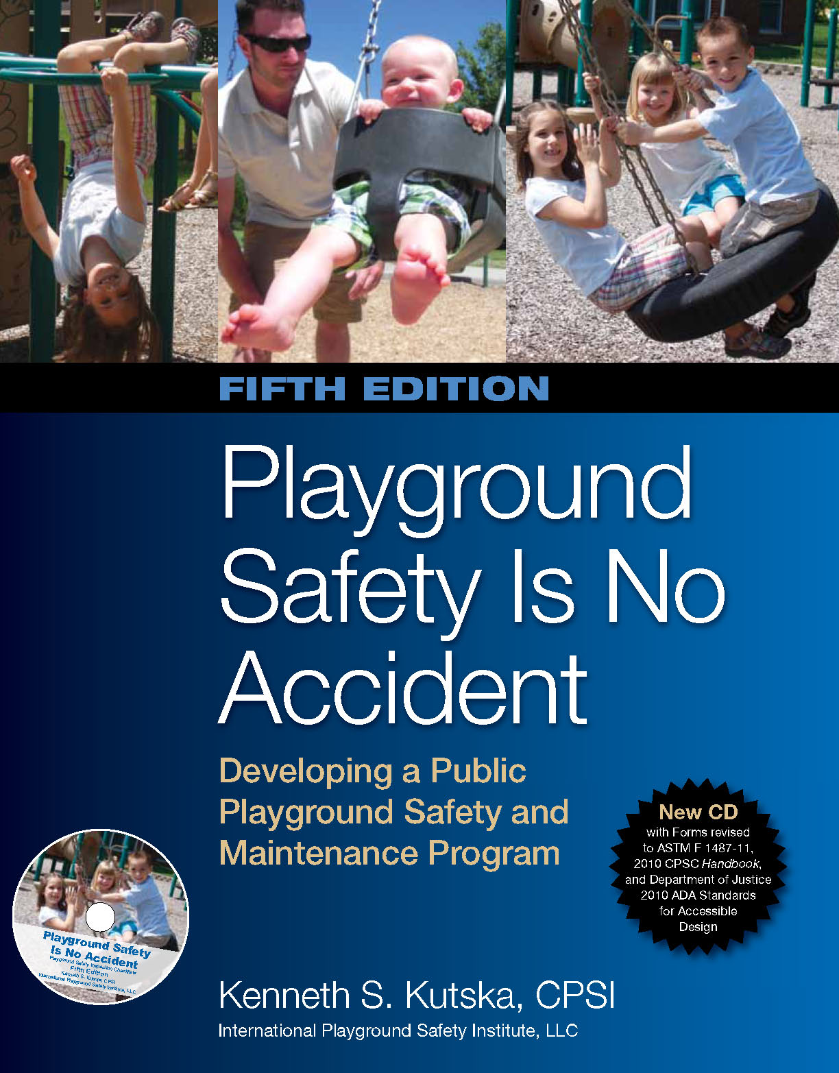 Playground Safety Is No Accident Fifth Edition Manual with CD (While Supplies Last)