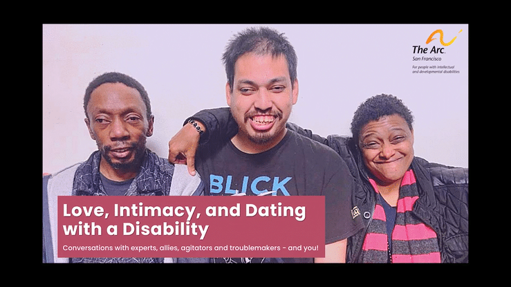 The Arc SF Speaker Series 1: Love, Intimacy, and Dating with a Disability