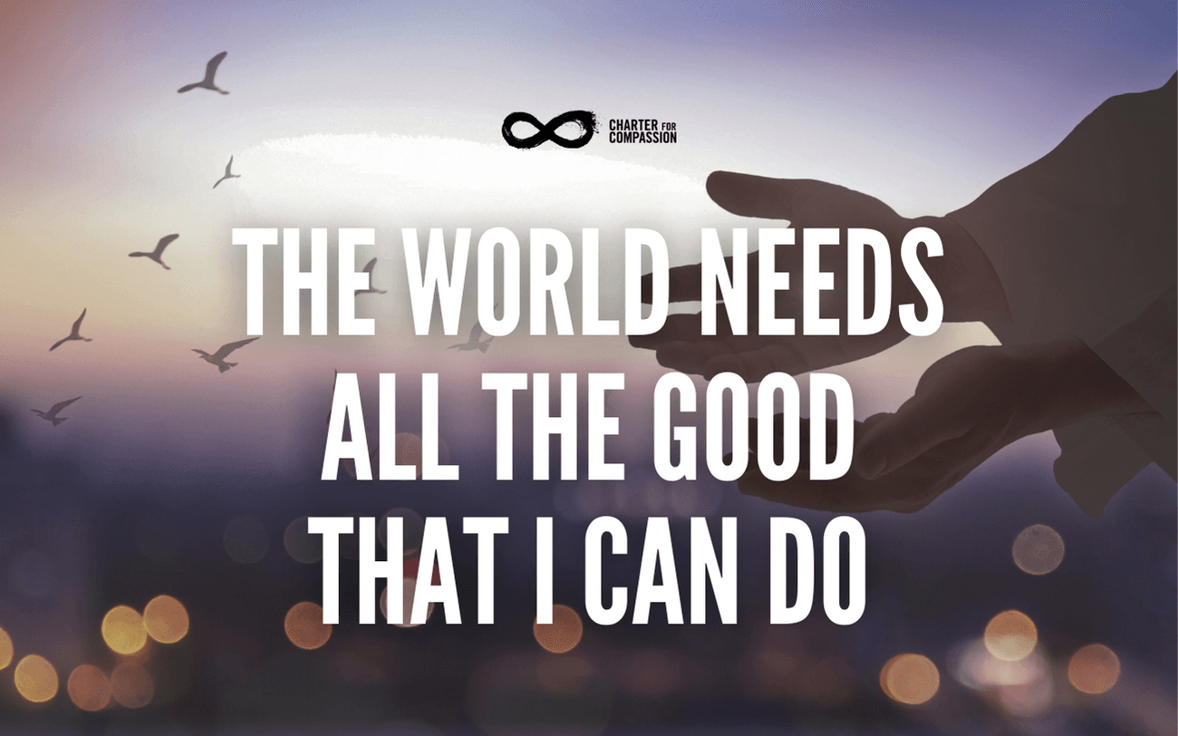 The World Needs All the Good that I Can Do