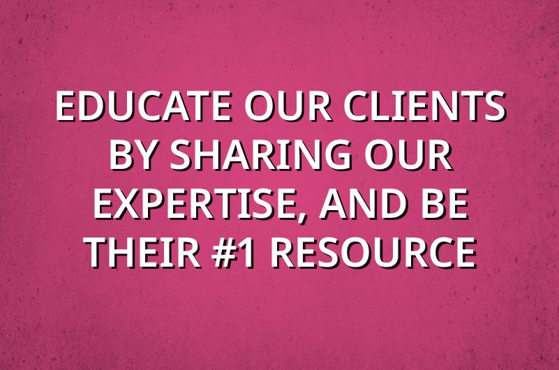 Educate our Clients