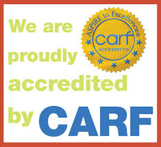 We are proudly accredited by CARF