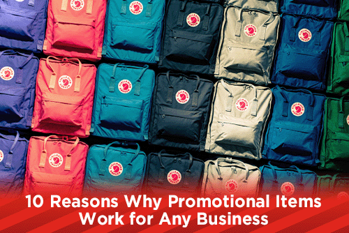 10 Reasons Why Promotional Items Work for Any Business