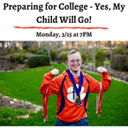 Preparing for College - Yes, My Child Will Go! - Held on March 15, 2021