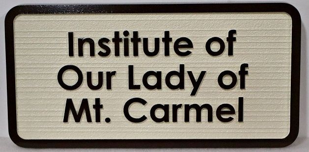 D13152A - Carved and Sandblasted HDU Sign for "Institute of Our Lady of Mt. Carmel"
