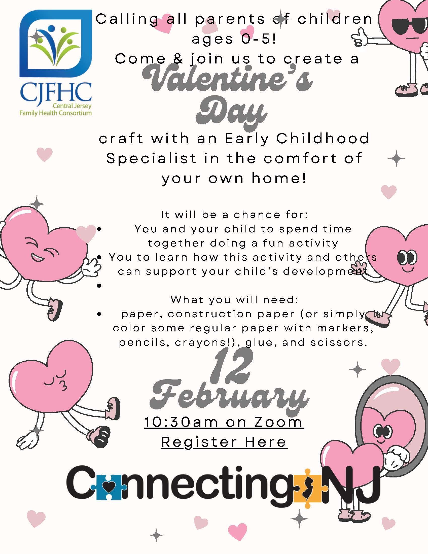 Connecting NJ invites parents and their little cupids (ages 0-5 years) to cozy up at home and join our Early Childhood Development Specialists for a heartwarming crafting session. Sarah Skrocki at sskrocki@cjfhc.org to register