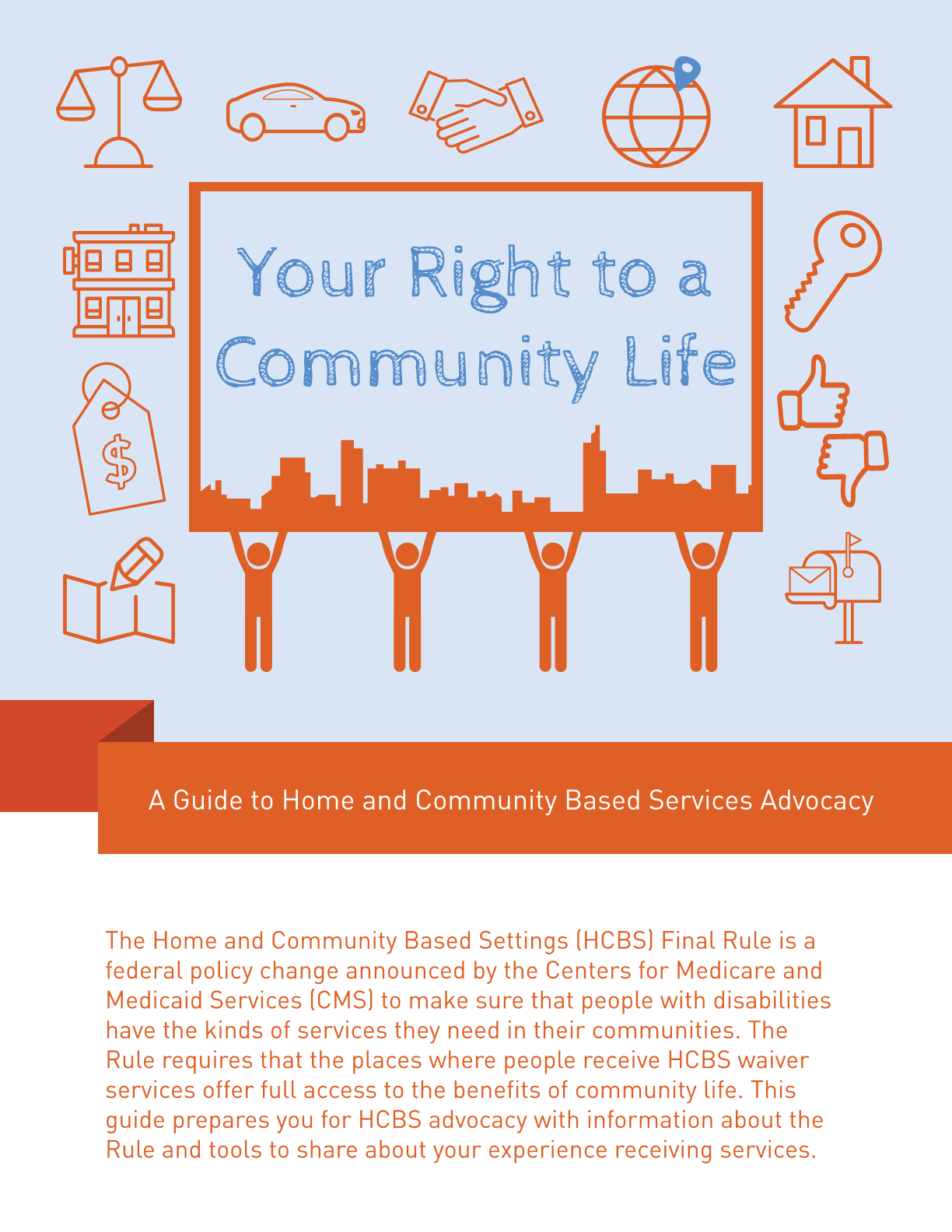 Your Right to a Community Life: A Guide to Home and Community Based Services Advocacy