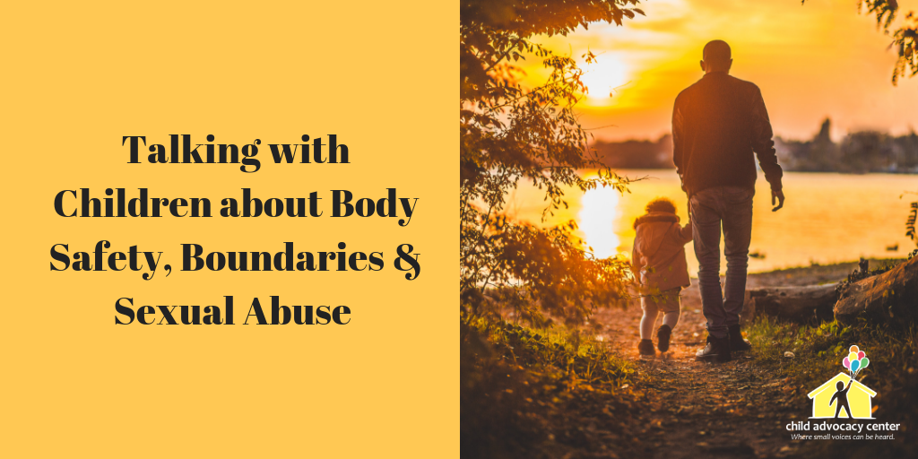 Talking with Children about Body Safety, Boundaries & Sexual Abuse