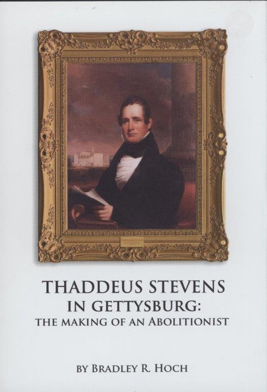Thaddeus Stevens in Gettysburg: The Making of an Abolitionist