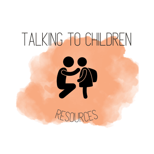 Talking to Children Resources
