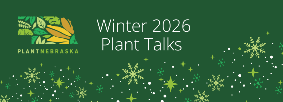 Image is green with the PlantNebraska logo and green snowflake design, and text says Winter 2026 Plant Talks.