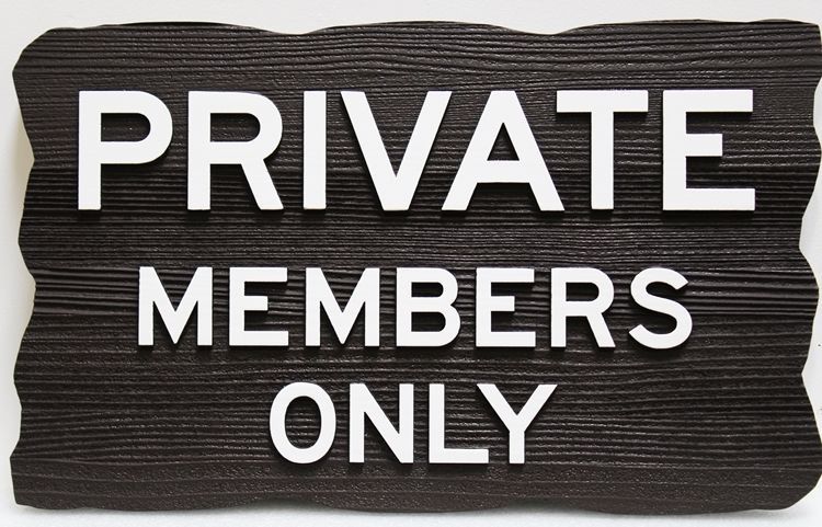 H17133 - Rustic  2.5-D Raised Relief  and Sandblasted Wood Grain  High-Density-Urethane (HDU)Sign , "Private - Members Only" 
