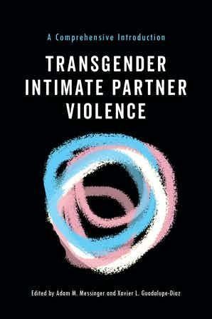 Transgender Intimate Partner Violence A Comprehensive Introduction