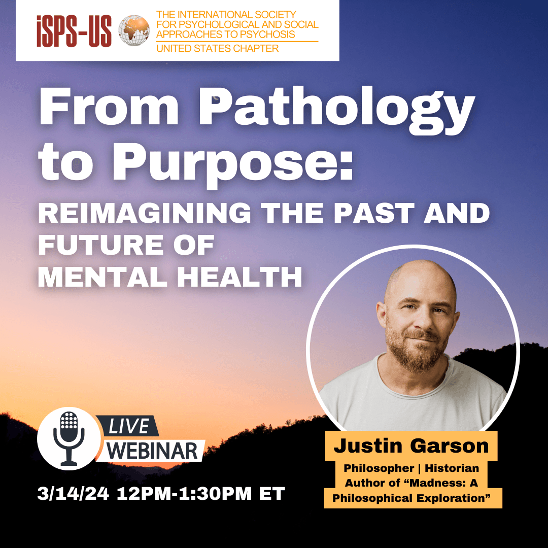 3/14/24 From Pathology to Purpose: Reimagining the Past & Future of Mental Health with Justin Garson