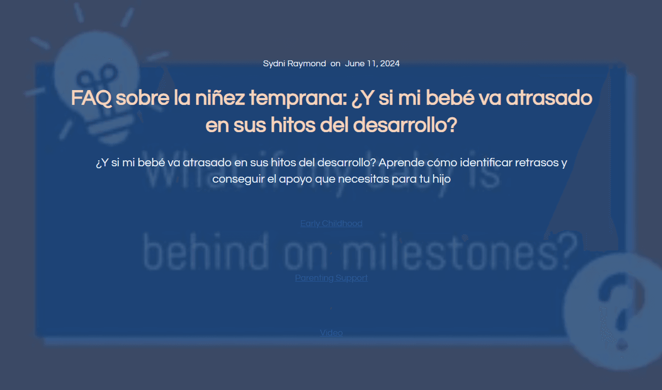 FAQ sobre la niñez temprana: ¿Y si mi bebé va atrasado en sus hitos del desarrollo?
