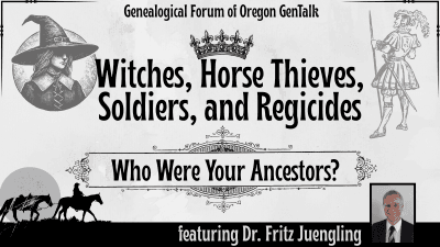 GFO GenTalk Witches, Horse Thieves, Soldiers, and Regicides - Who Were Your Ancestors?