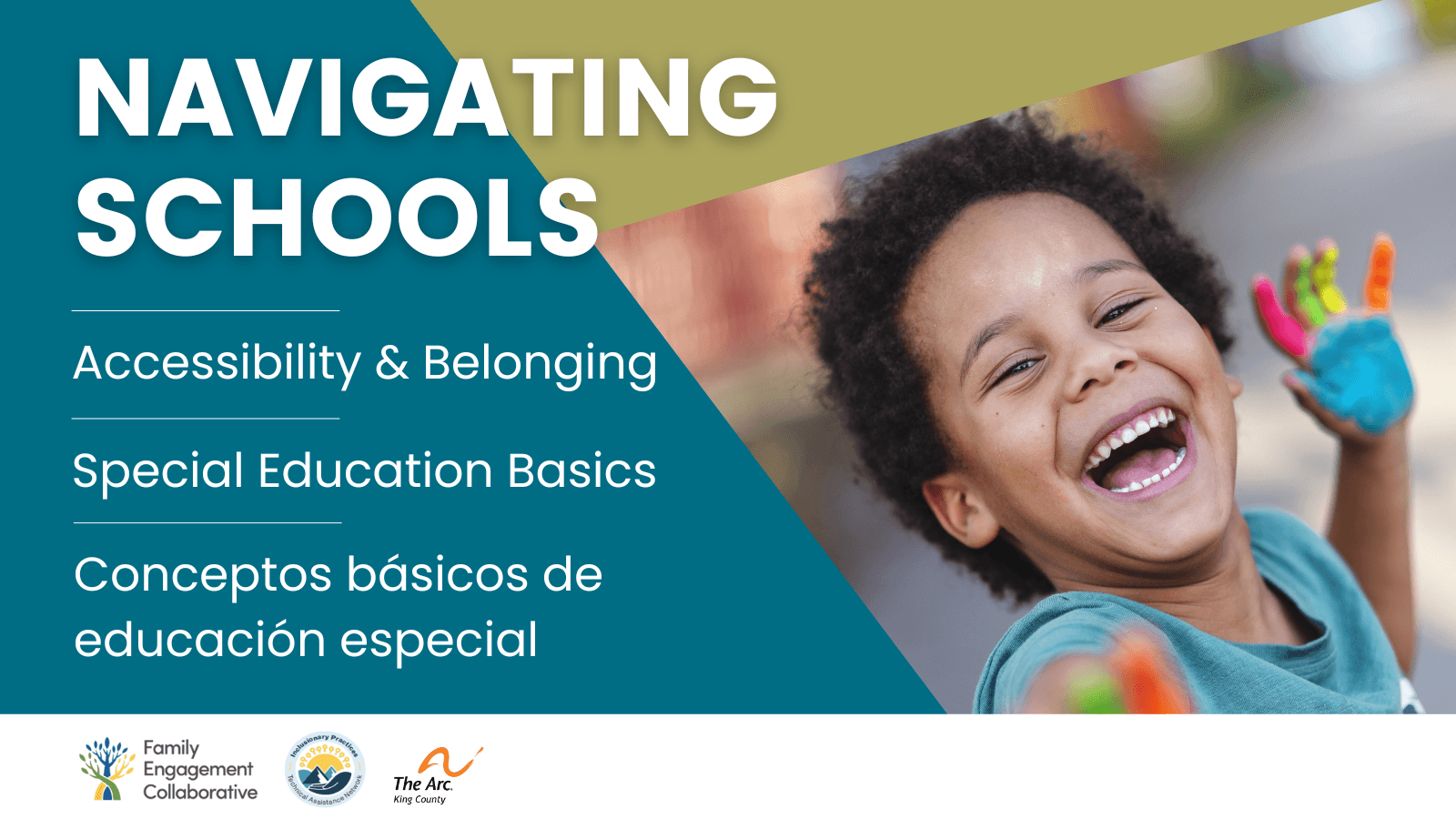 Image of a young child, smiling. Text: Navigating Schools - Accessibility and Belonging; Special Education Basics; Conceptos Básicos de Educación Especial