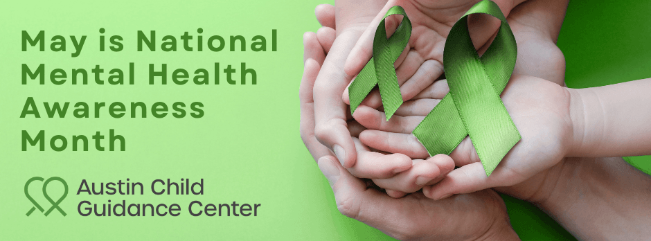 May is Mental Health Awareness Month: Tips on Seeking Mental Health Services for Your Child