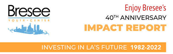 Enjoy Bresee's 40th Anniversary Impact Report