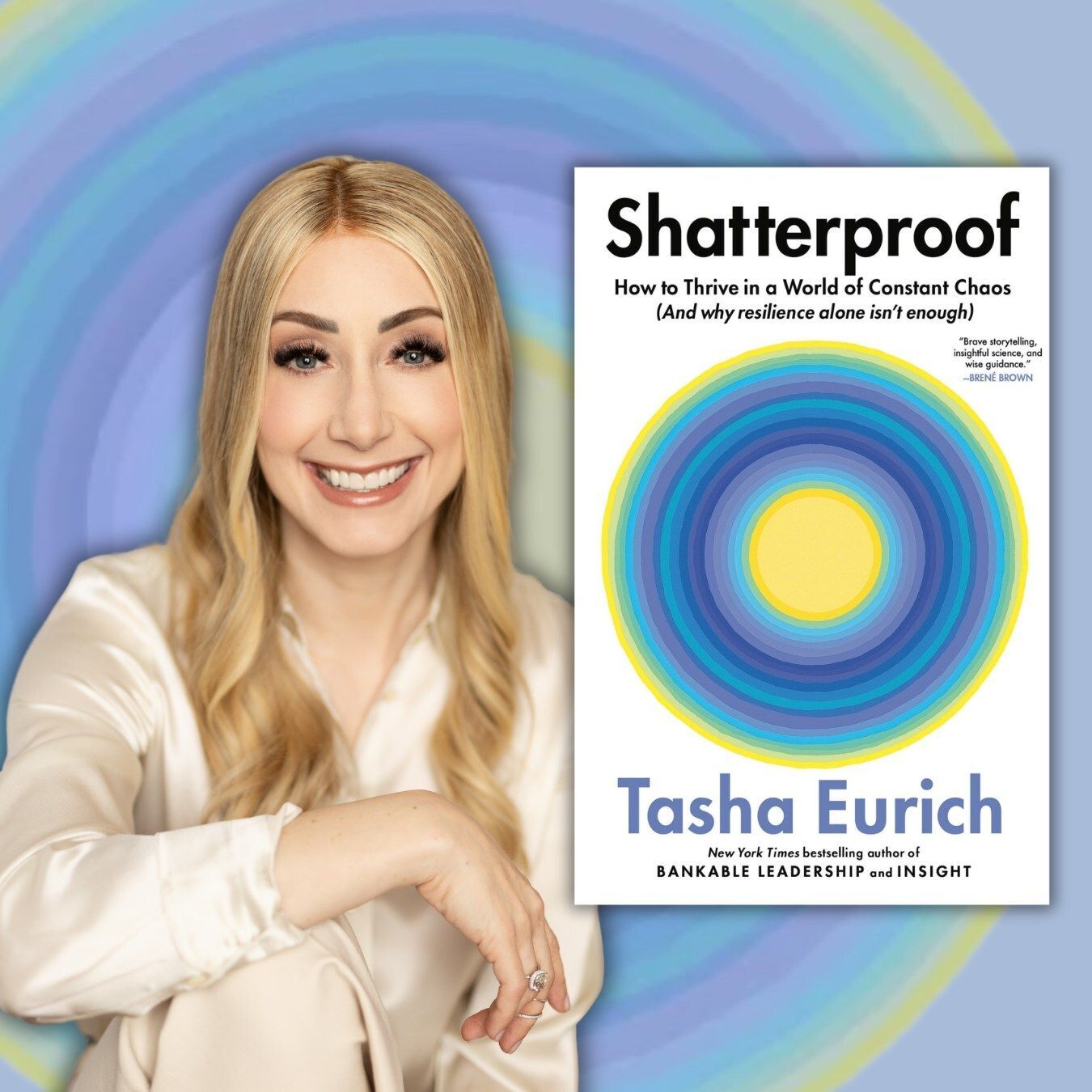 Shatterproof: How to Thrive in a World of Constant Chaos (And why resilience alone isn't enough); "Brave storytelling, insightful science, and wise guidence." - Rene Brown; by Tasha Eurich, New York Times bestselling author of Bankable Leadership.