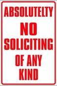 Absolutely No Soliciting Of Any Kind