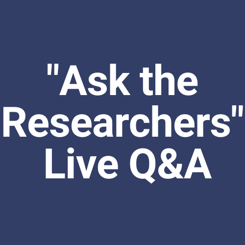 "Ask the Researchers" Live Q&A