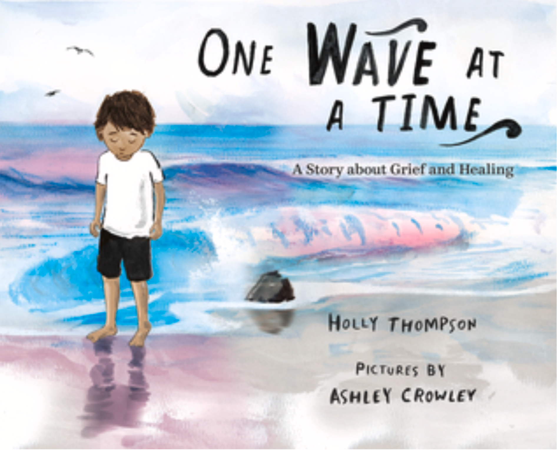  One Wave at a Time: A Story about Grief and Healing 