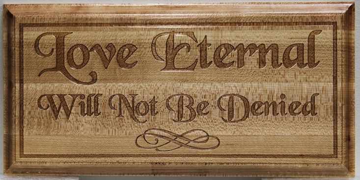 YP-1170 - Engraved Wood Plaque with Saying "Love Eternal Will Not be Denied"