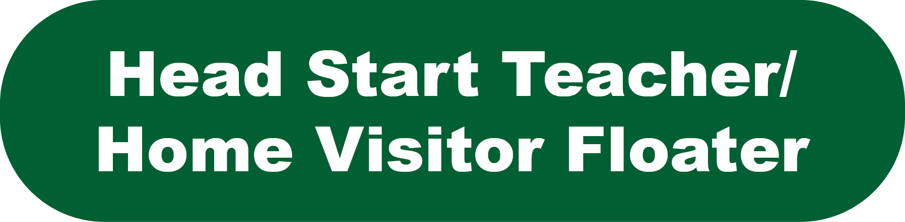 Head Start Teacher/Home Visitor Floater