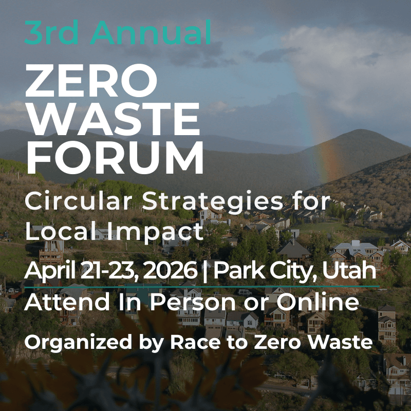 Zero Waste Forum 2026 in Park City, Utah. April 21-23, 2026. Join online or in person. 