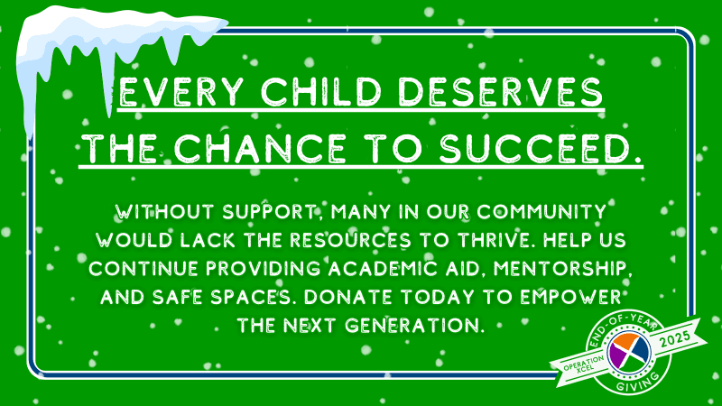 Holiday Giving branded image that reads: "Every child deserves the chance to succeed. Without support, many in our community would lack the resources to thrive. Help us continue providing academic aid, mentorship, and safe spaces..."