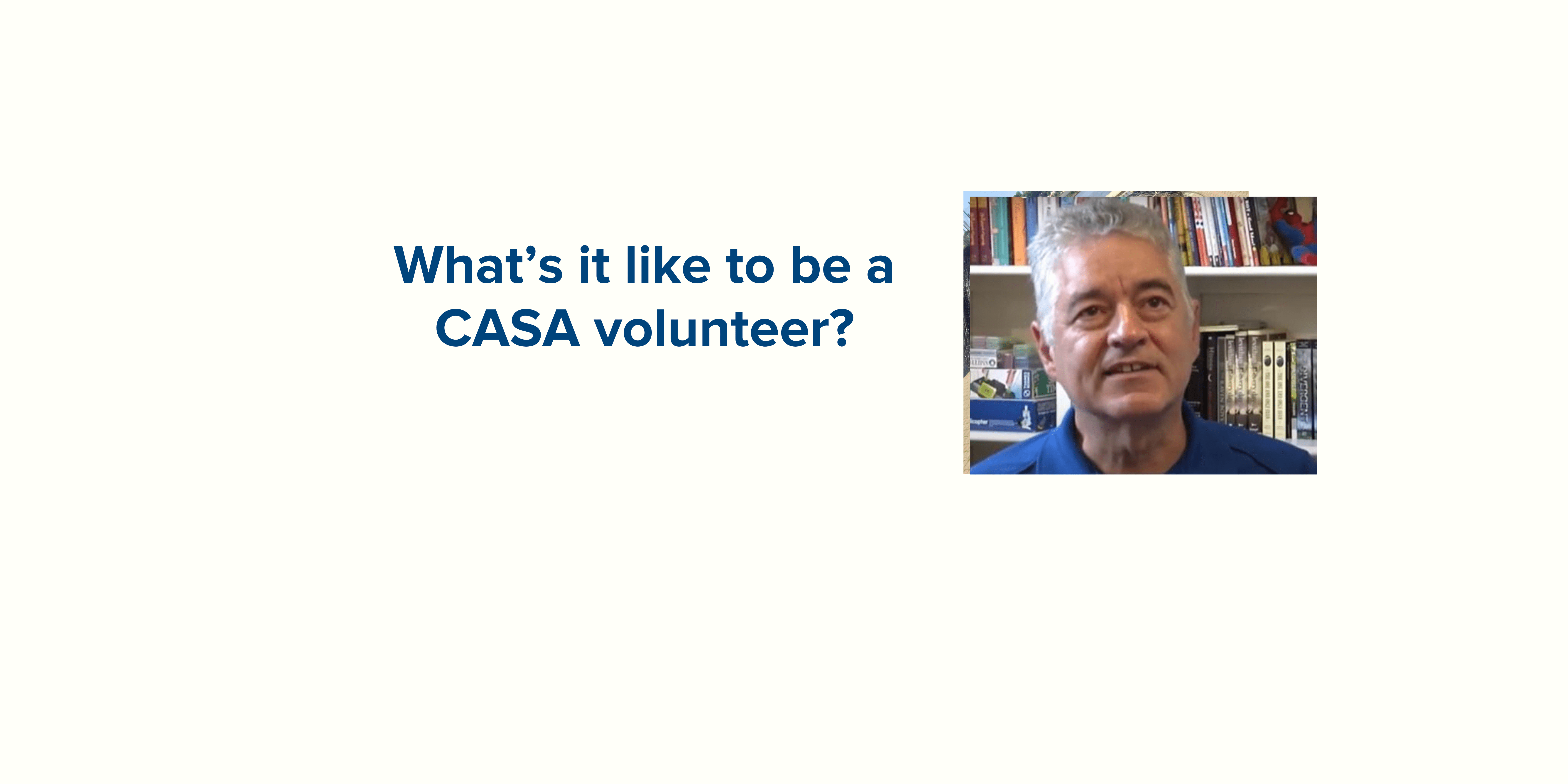 Meet CASA Volunteer Tony who will share his experience