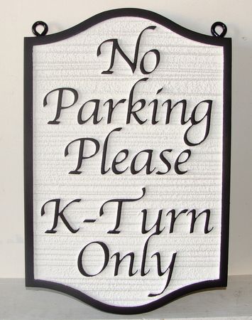 H17304- Carved and Sandblasted Wood Grain HDU "No Parking Please / K-Turn Only" Sign