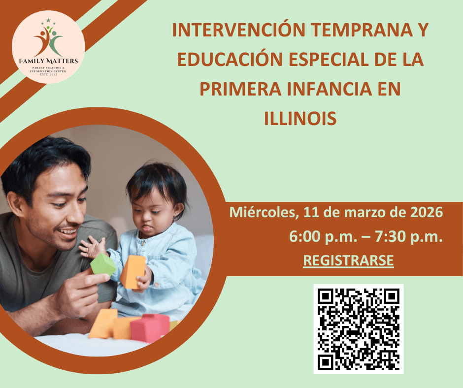 Volante promocional en español para “Intervención Temprana y Educación Especial de la Primera Infancia en Illinois”. El diseño incluye el logotipo de Family Matters en la parte superior izquierda y una foto de un padre jugando con una niña pequeña usando 