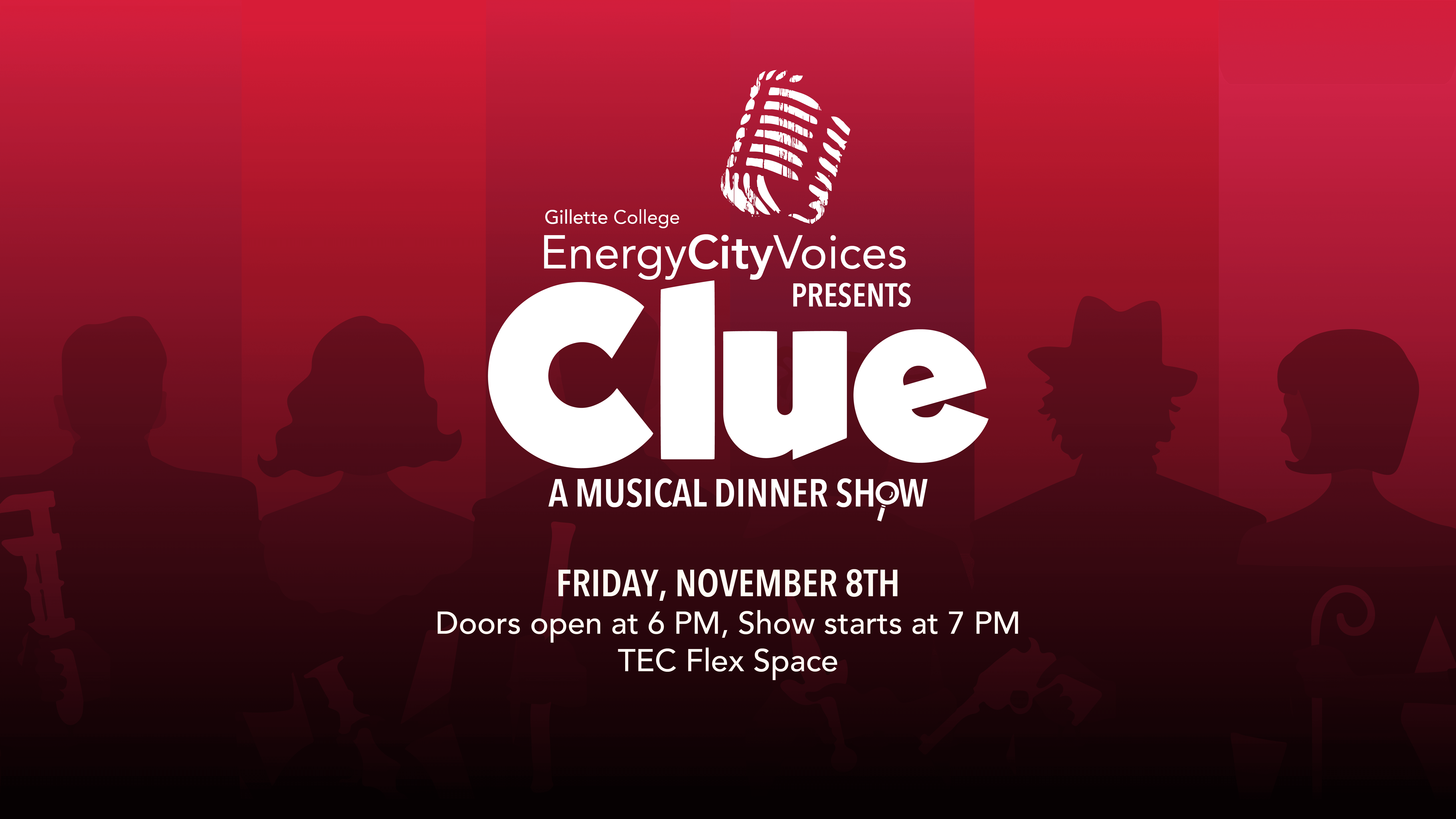 Join us for an evening full of mystery! Gillette College Energy City Voices presents, CLUE! A musical dinner show.