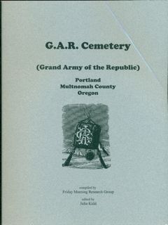 G.A.R. Cemetery (Grand Army of the Republic), Portland, Multnomah County, Oregon, pp.165