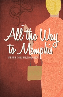 All the Way to Memphis and Other Stories