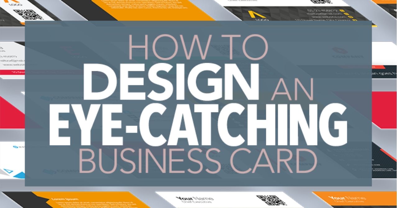 How to Design an Eye-Catching Business Card