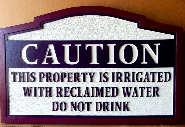 GA16597 - Sandblasted HDU Caution Sign This Property is Irrigated with Reclaimed Water "Do Not Drink"