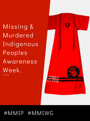 May 1-7 is National Week of Action for Missing and Murdered Indigenous Women and Girls/Peoples (MMIWG/P)