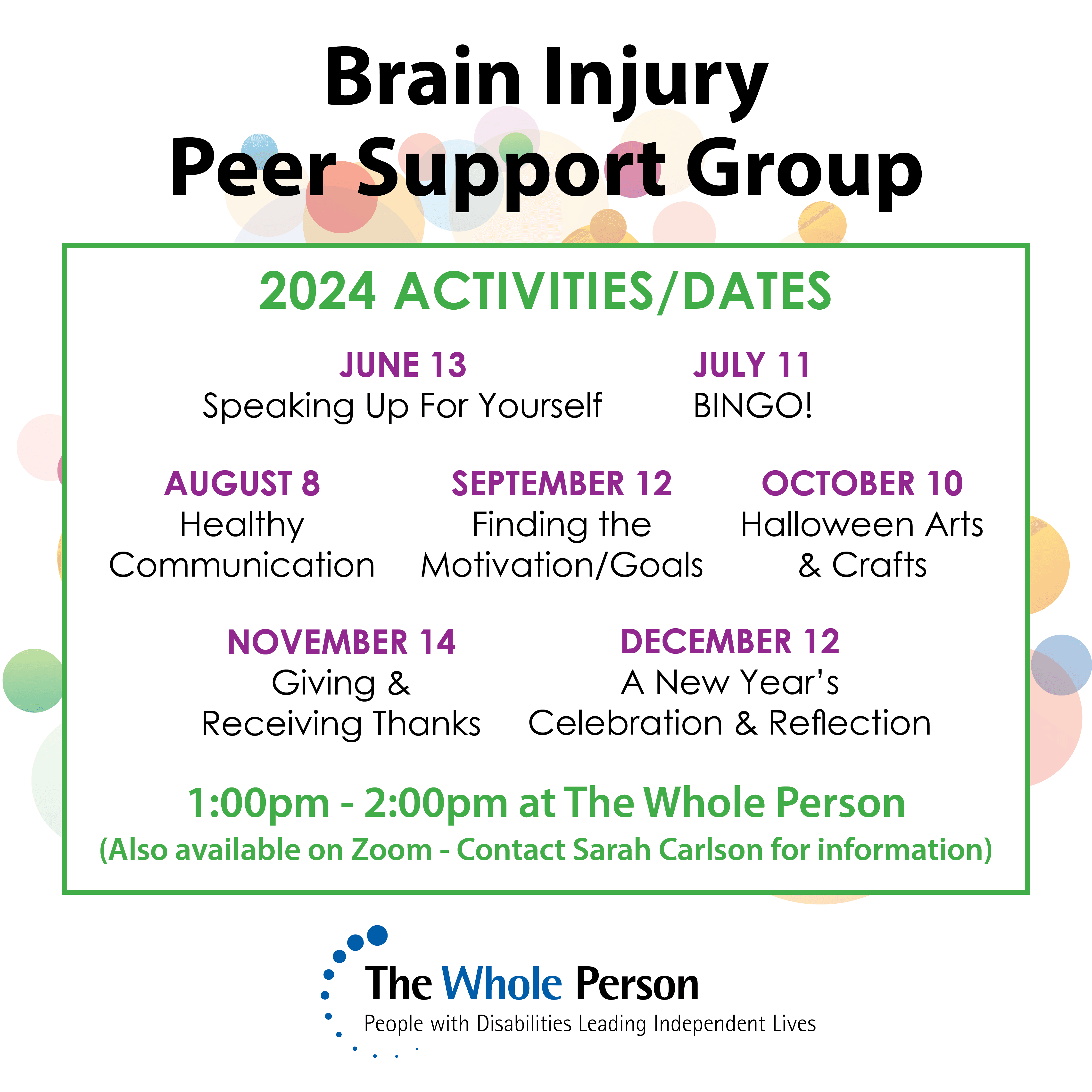 Colorful graphic with the text saying “brain injury peer support group. 2024 activities. June 13. Speaking up for yourself. July 11 bingo. August 8. Healthy communication. September 12. Finding the motivation/goals. October 10. Halloween arts and crafts. 