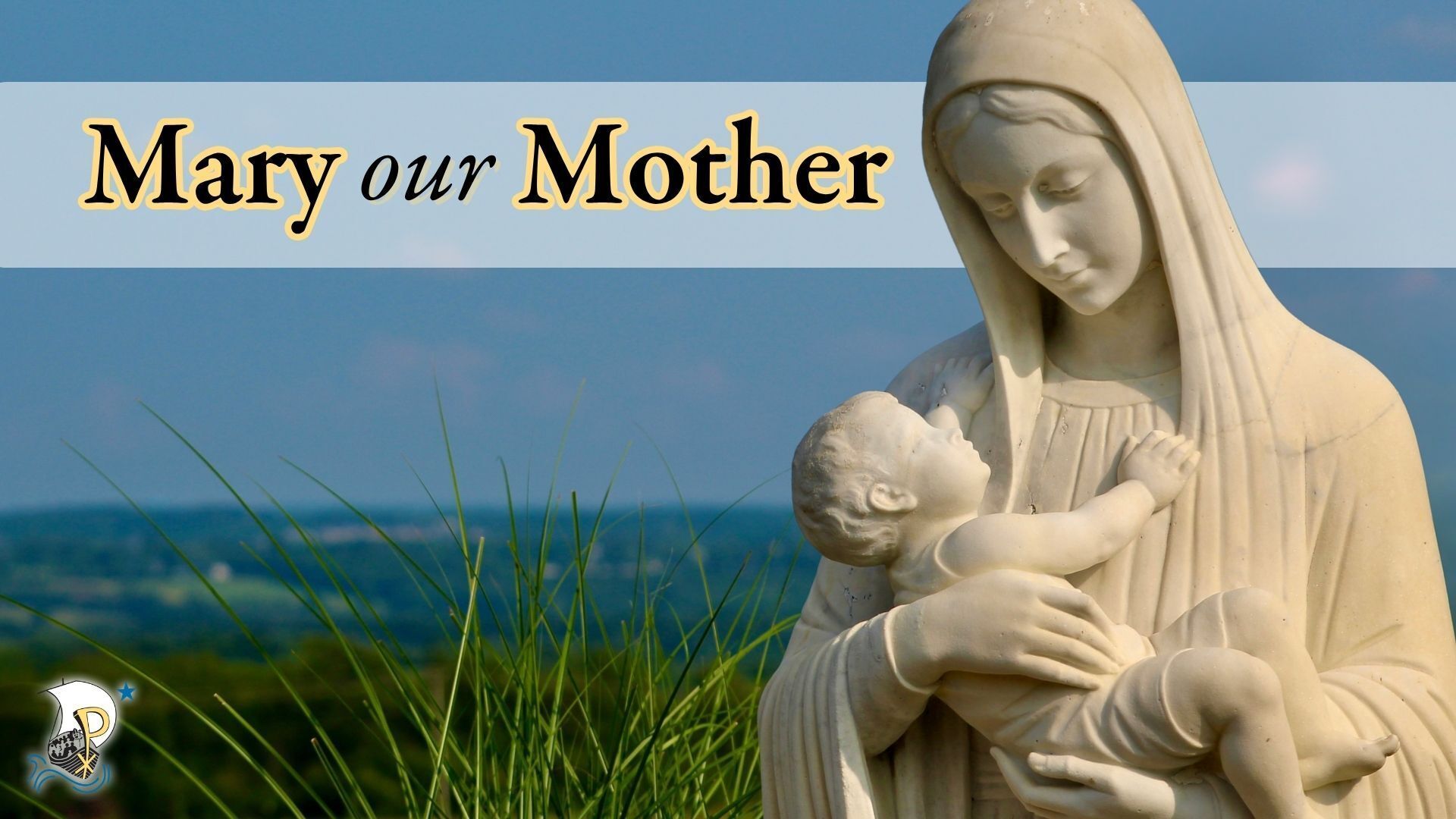 Mary Our Mother