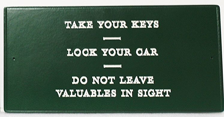 H17306 -  Engraved   "Take Your Keys, Lock Your Car" Sign 