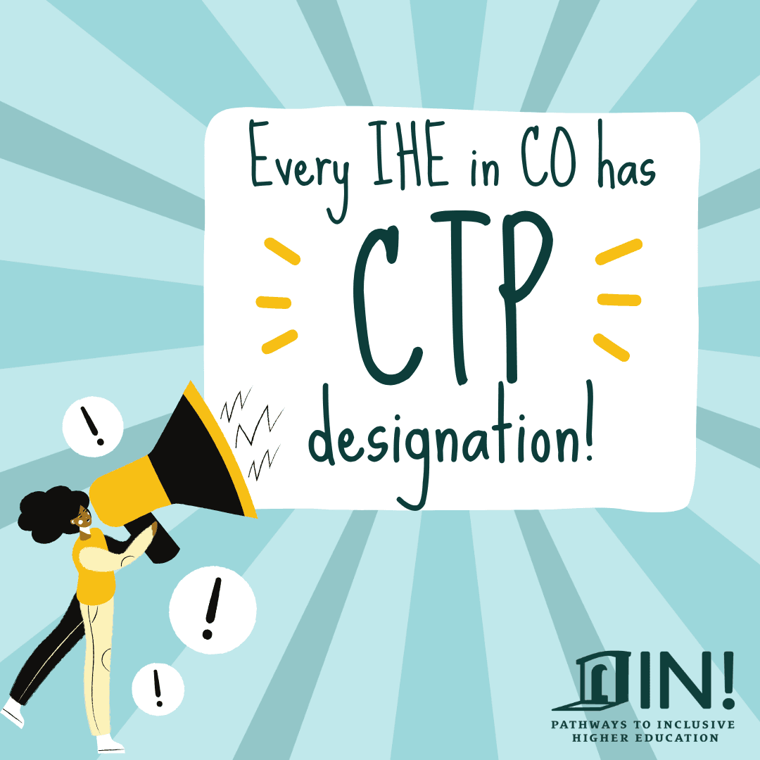 A cartoon of a Black woman standing in the lower left corner holding a bullhorn. A white square comes out of the bullhorn with text, "Every IHE in CO has CTP designation!"