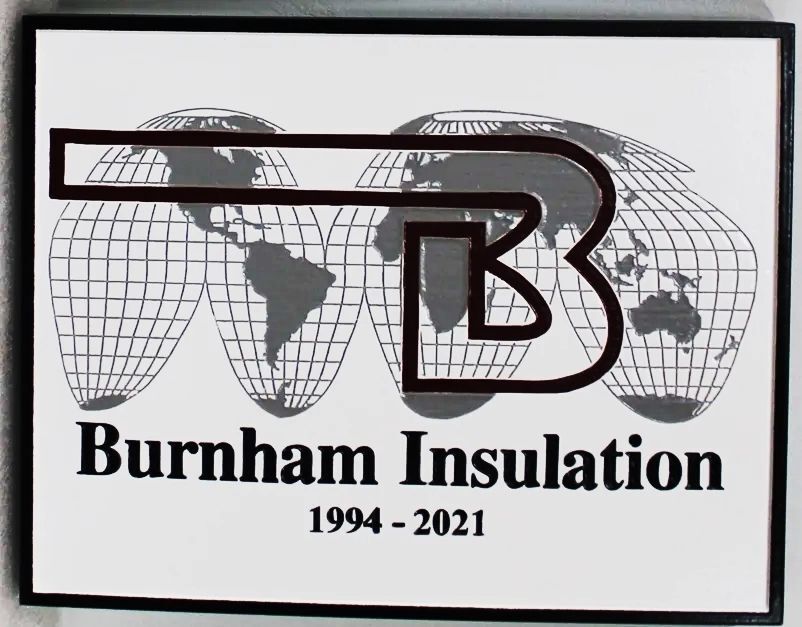 SC38404- Engraved and 2.5-D  Raised  Relief HDU Sign for Burnham Insulation Company, with a Mercator Map as Artwork