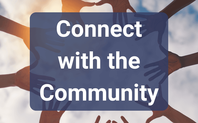 Connect with the Community