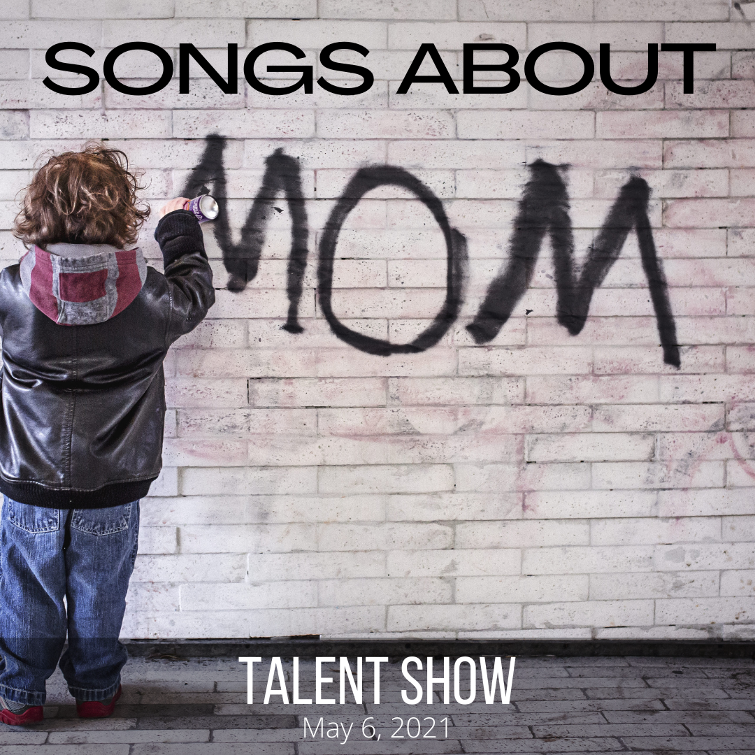 Songs about Mom Virtual Talent Show